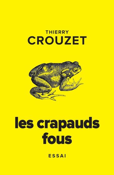 Les crapauds fous - Thierry Crouzet