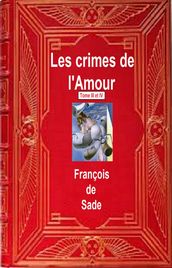 Les crimes de l amour Tome III et IV