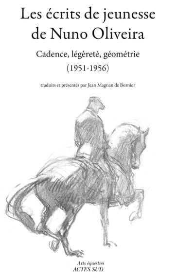 Les Écrits de jeunesse de Nuno Oliveira - Jean Magnan De Bornier - Nuno Oliveira