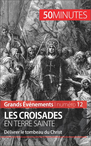 Les croisades en Terre sainte - Julie Lorang - 50Minutes