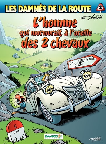 Les damnés de la route - Tome 2 - L'homme qui murmurait à l'oreille des 2 chevaux - Achdé - Hervé Richez