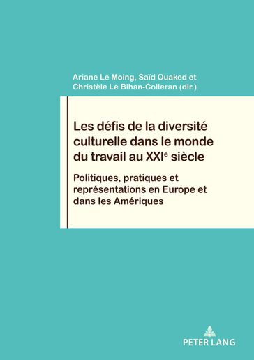 Les défis de la diversité culturelle dans le monde du travail au XXIe siècle - Philippe Pochet - Ariane Le Moing - Said Ouaked - Christèle Le Bihan