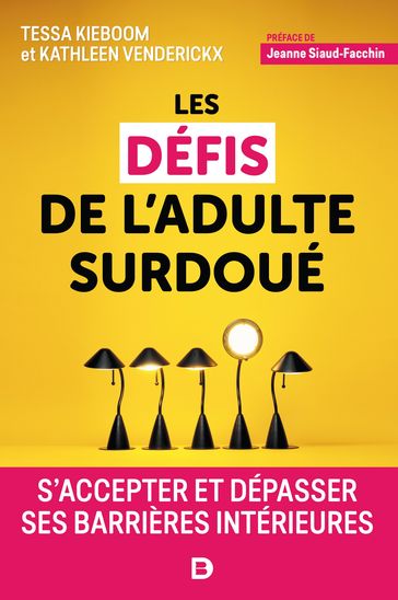 Les défis de l'adulte surdoué - Tessa Kieboom - Jeanne Siaud-Facchin - Kathleen Venderickx