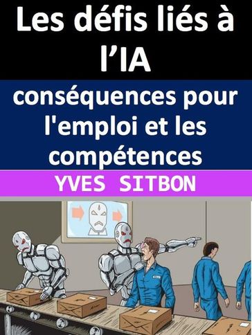 Les défis liés à l'IA : conséquences pour l'emploi et les compétences - YVES SITBON