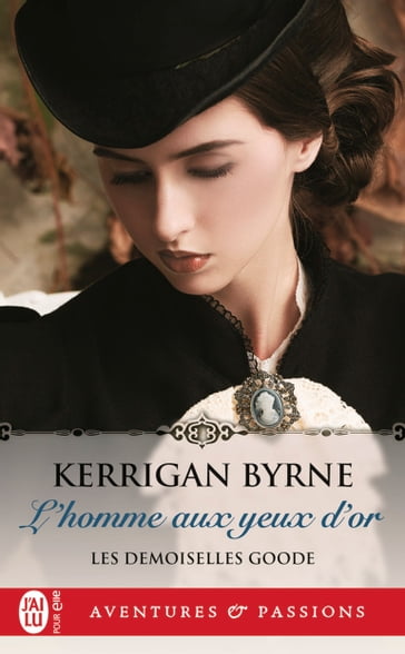 Les demoiselles Goode (Tome 1) - L'homme aux yeux d'or - Kerrigan Byrne