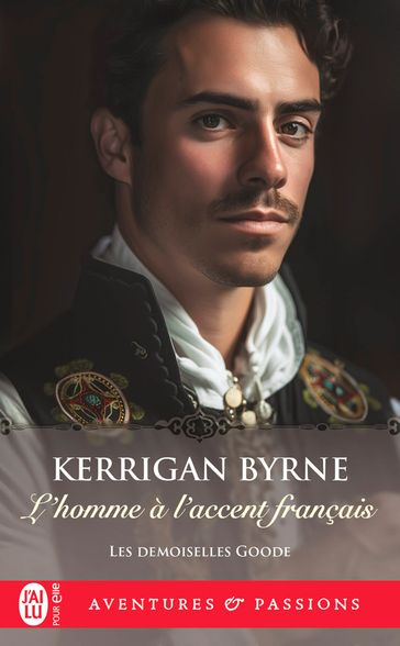 Les demoiselles Goode (Tome 2) - L'homme à l'accent français - Kerrigan Byrne