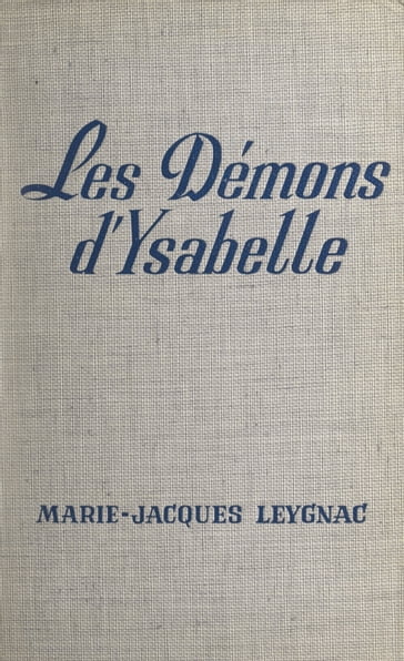Les démons d'Ysabelle - Marie-Jacques Leygnac