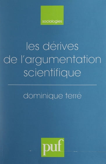 Les dérives de l'argumentation scientifique - Dominique Terré - Raymond Boudon