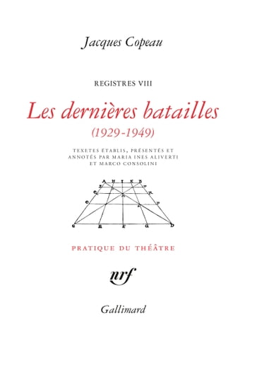 Les dernières batailles (1929-1949) - Jacques Copeau - Marco Consolini - Maria Ines Aliverti