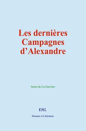 Les dernières campagnes d Alexandre