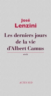 Les derniers jours de la vie d Albert Camus