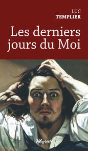 Les derniers jours du Moi