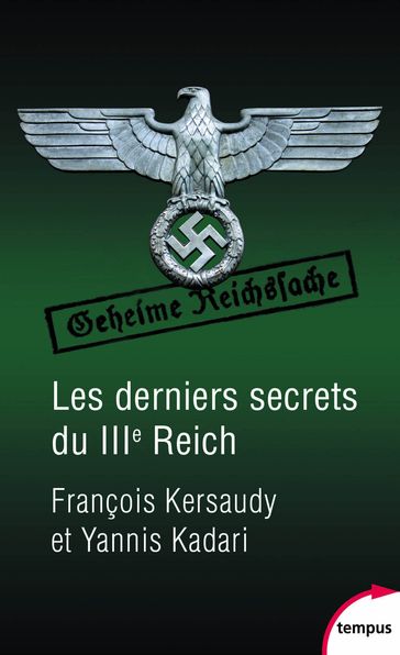 Les derniers secrets du IIIe Reich - François KERSAUDY - Yannis KADARI