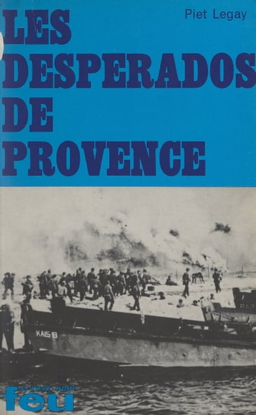 Les desperados de Provence - Piet Legay