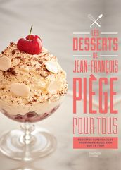 Les desserts de Jean-François Piège pour tous