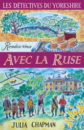 Les détectives du Yorkshire - Tome 6 Rendez-vous avec la ruse