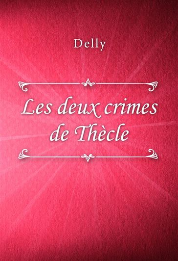 Les deux crimes de Thècle - Delly