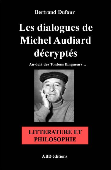Les dialogues de Michel Audiard décryptés - Littérature et Philosophie - Bertrand Dufour