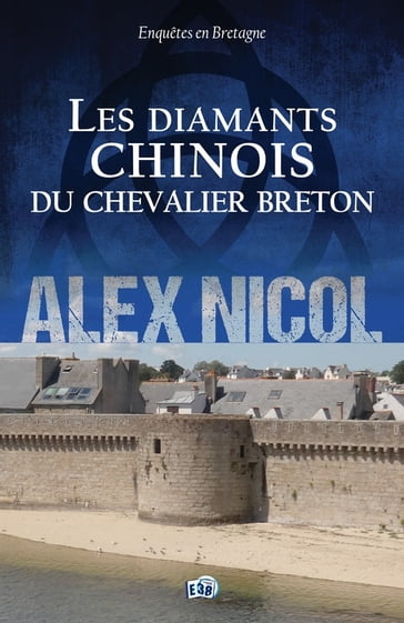 Les diamants chinois du chevalier breton - Alex Nicol