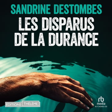 Les disparus de la Durance - Sandrine Destombes