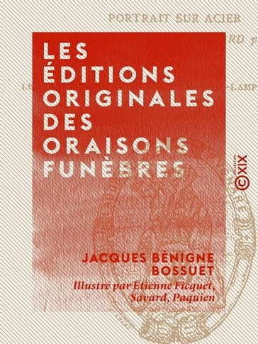 Les Éditions originales des Oraisons funèbres - Jacques Bénigne Bossuet