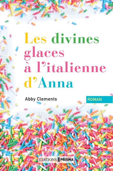 Les divines glaces italiennes d'Anna - Abby Clements