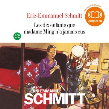 Les dix enfants que madame Ming n'a jamais eus - Éric-Emmanuel Schmitt