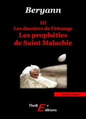 Les dossiers de l étrange : Les prophéties de Saint Malachie - III