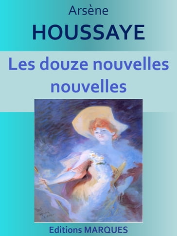 Les douze nouvelles nouvelles - Arsène Houssaye