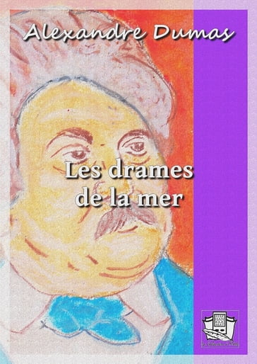 Les drames de la mer - Alexandre Dumas