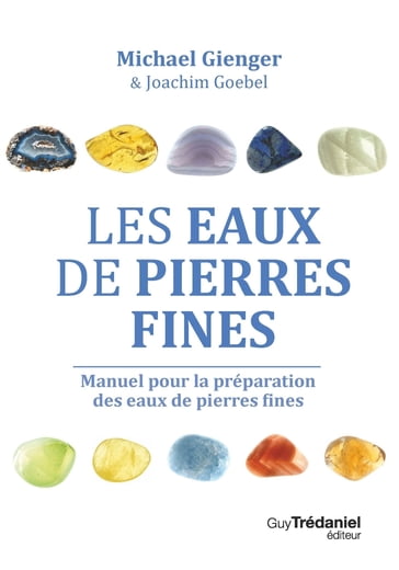 Les eaux de pierres fines - Michael Gienger - Joachim Goebel