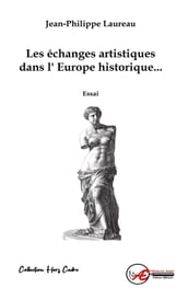 Les échanges artistiques dans l Europe historique