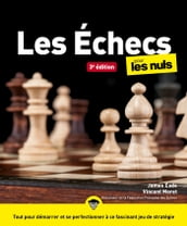 Les échecs pour les Nuls, Gd format : Livre sur les échecs, Toutes les clés pour démarrer et se spécialiser dans ce jeu de stratégie, Devenir un pro du jeu d échecs