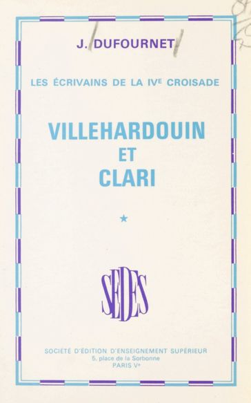 Les écrivains de la IVe Croisade (1) - Jean Dufournet