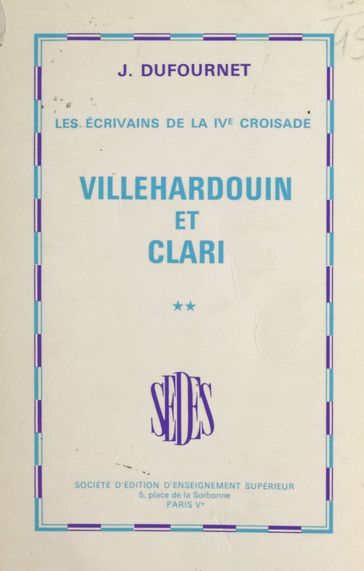 Les écrivains de la IVe croisade (2) - Jean Dufournet