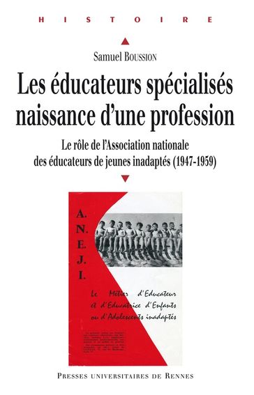 Les éducateurs spécialisés: naissance d'une profession - Samuel Boussion