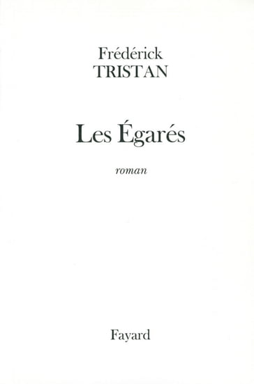 Les égarés - Frédérick Tristan
