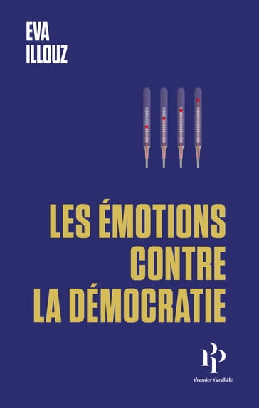 Les émotions contre la démocratie - Eva Illouz