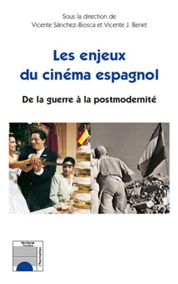 Les enjeux du cinéma espagnol: De la guerre à la postmodernité - Harmattan