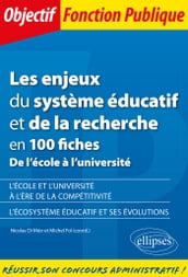 Les enjeux du système éducatif et de la recherche en 100 fiches - De l école à l université