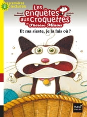 Les enquêtes aux croquettes - Et ma sieste, je la fais où ? CP/CE1 6/7 ans