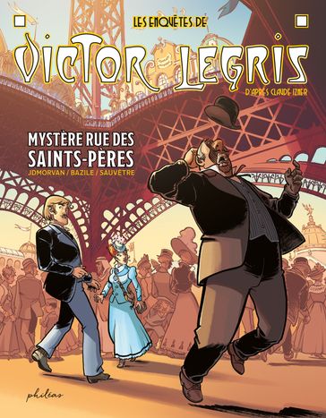 Les enquêtes de Victor Legris - Mystère rue des Saints-Pères  Tome 1 - Claude Izner - Jean-David Morvan - Annelise Sauvêtre