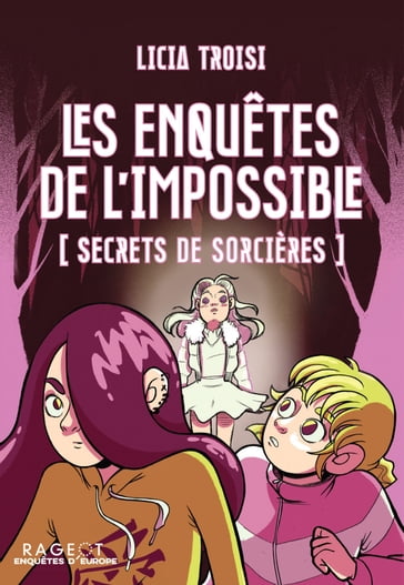 Les enquêtes de l'impossible - Secrets de sorcières - Licia Troisi