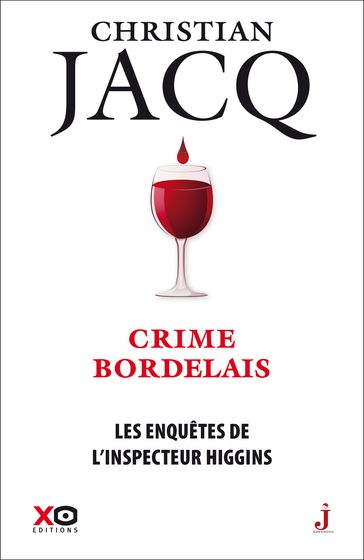 Les enquêtes de l'inspecteur Higgins - Tome 45 Crime bordelais - Christian Jacq