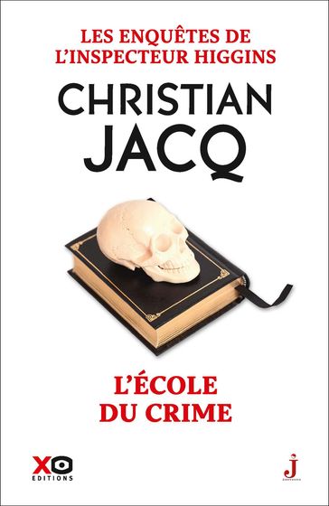 Les enquêtes de l'inspecteur Higgins - Tome 23 L'école du crime - Christian Jacq