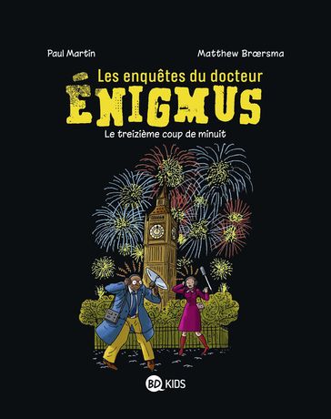 Les enquêtes du docteur Énigmus, Tome 03 - Laurence Croix - Matthew Broersma - Paul Martin