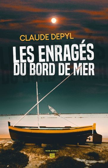 Les enragés du bord de mer - Claude Depyl