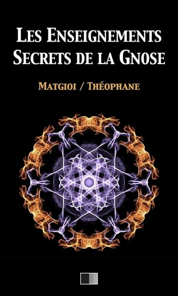 Les enseignements secrets de la Gnose - Matgioi - Théophane