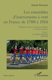 Les ensembles d instruments à vent en France de 1700 à 1914