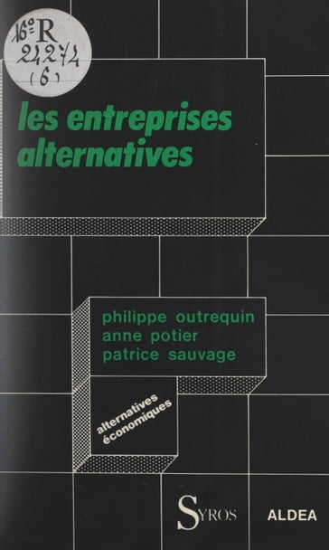 Les entreprises alternatives - Anne Potier - Denis Clerc - Patrice Sauvage - Philippe Outrequin